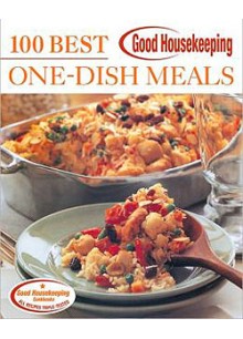 Good Housekeeping 100 Best One-Dish Meals Cookbook