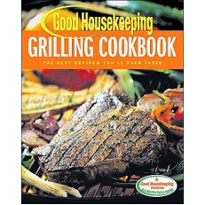 Good Housekeeping Grilling Cookbook Good Housekeeping Grilling Cookbook