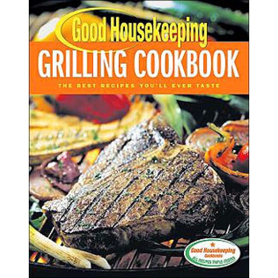 Good Housekeeping Grilling Cookbook